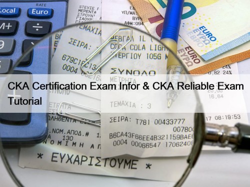 CKA Certification Exam Infor & CKA Reliable Exam ...